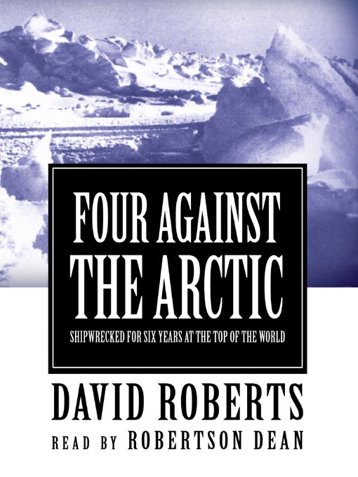 Title details for Four Against the Arctic by David Roberts - Wait list